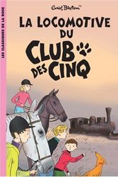 Cover Art for 9782012012707, Le Club des Cinq : La locomotive du Club des Cinq by Enid Blyton