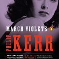 Cover Art for 9781101575925, March Violets by Philip Kerr