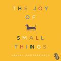 Cover Art for 9781783352388, The Joy of Small Things by Hannah Jane Parkinson