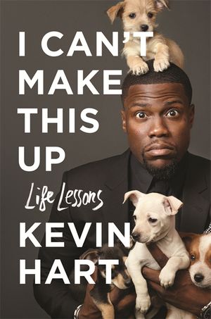 Cover Art for 9781473642812, I Can't Make This Up: Life Lessons by Kevin Hart