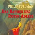 Cover Art for 9783407809063, Das Banner des roten Adlers. ( Ab 11 J.). by Philip Pullman