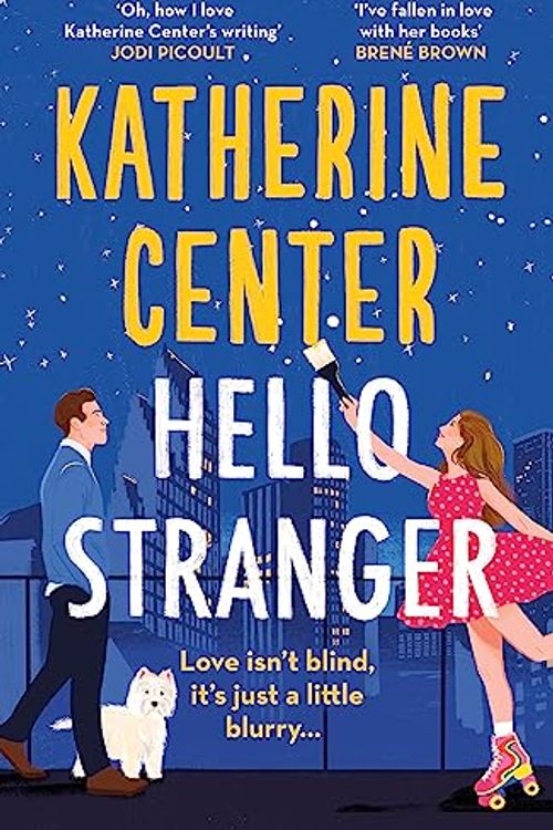 Cover Art for 9781398717442, Hello, Stranger: The brand new romcom from an international bestseller! by Katherine Center