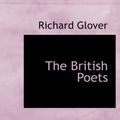 Cover Art for 9780559016455, The British Poets (Large Print Edition) by Richard Glover