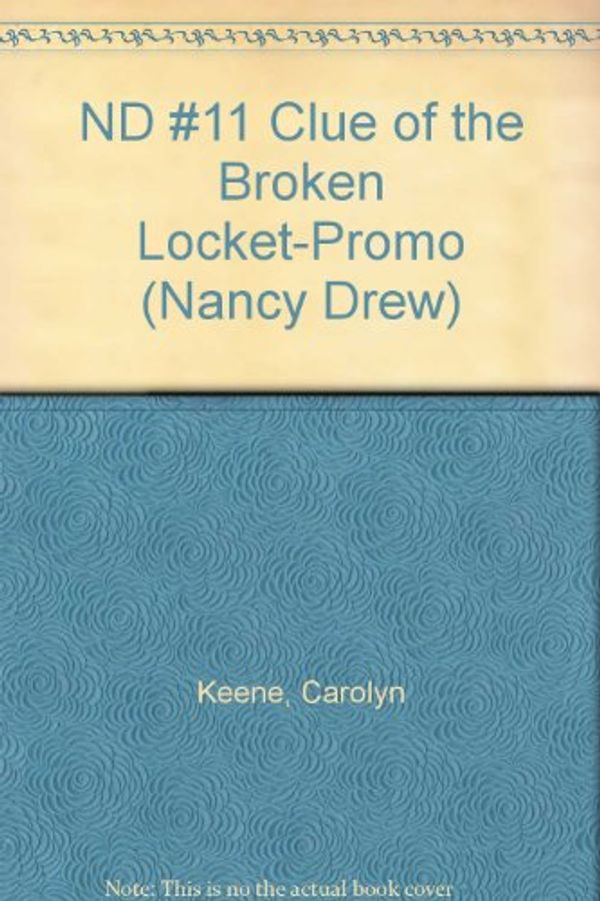 Cover Art for 9780448432991, ND #11 Clue of the Broken Locket-Promo by Carolyn Keene