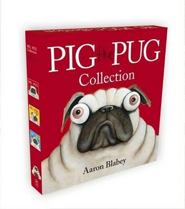 Cover Art for 9781760277901, Pig the Pug Collection by Aaron Blabey