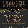 Cover Art for 9780359050840, The Power of Now - Summarized for Busy People: A Guide to Spiritual Enlightenment by Goldmine Reads