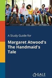 Cover Art for 9781375398367, A Study Guide for Margaret Atwood's the Handmaid's Tale by Cengage Learning Gale