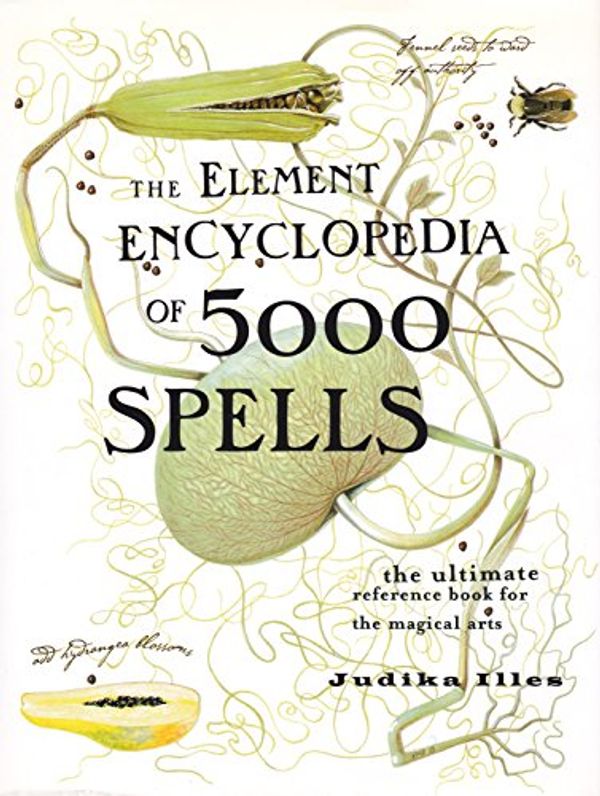 Cover Art for 9780007777365, The Element Encyclopedia of 5000 Spells by Judika Illes
