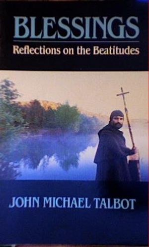 Cover Art for 9780824510770, Blessings: Reflections on the Beatitudes by John Michael Talbot