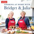 Cover Art for 9781945256172, Cooking at Home With Bridget & Julia by America's Test Kitchen, Bridget Lancaster, Julia Collin Davison
