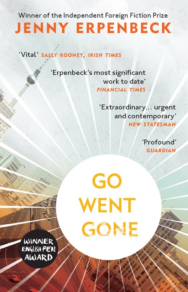 Cover Art for 9781846276224, Go, Went, Gone by Jenny Erpenbeck