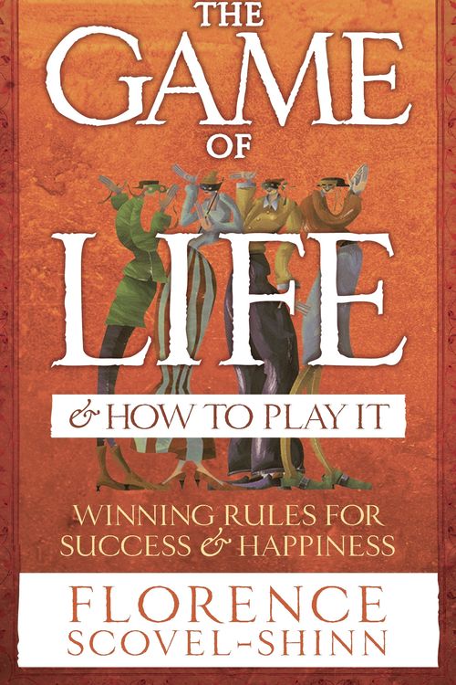 Cover Art for 9780091906580, The Game Of Life & How To Play It by Florence Scovel-Shinn