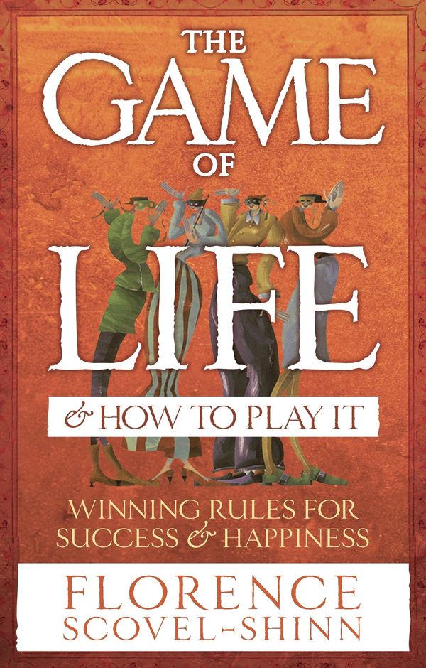 Cover Art for 9780091906580, The Game Of Life & How To Play It by Florence Scovel-Shinn