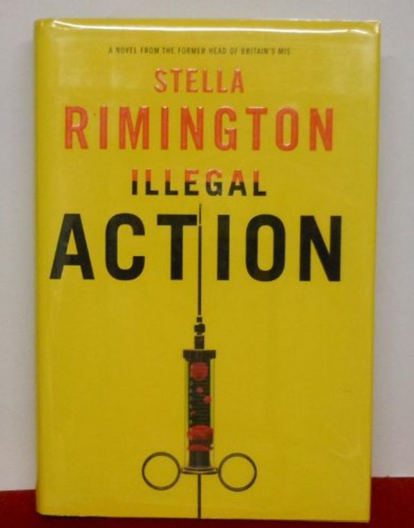 Cover Art for 9780307268853, Illegal Action by Stella Rimington