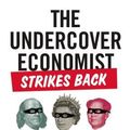 Cover Art for 9781594631405, The Undercover Economist Strikes Back by Tim Harford