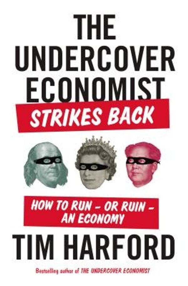 Cover Art for 9781594631405, The Undercover Economist Strikes Back by Tim Harford