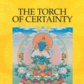 Cover Art for 9780834829824, The Torch of Certainty by Jamgon Kongtrul