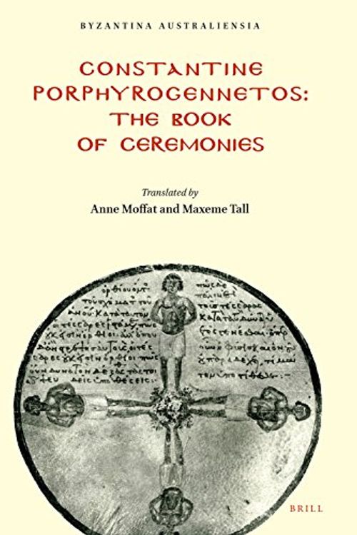 Cover Art for 9781876503420, Constantine Porphyrogennetos - The Book of CeremoniesByzantina Australiensia by Anne Moffatt