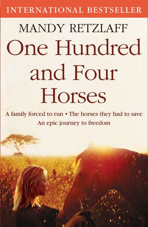 Cover Art for 9780007477562, One Hundred and Four Horses by Mandy Retzlaff