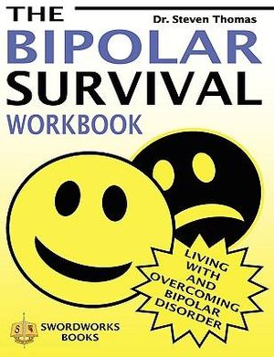 Cover Art for 9781906512361, The Bipolar Survival Workbook by Thomas, Steven