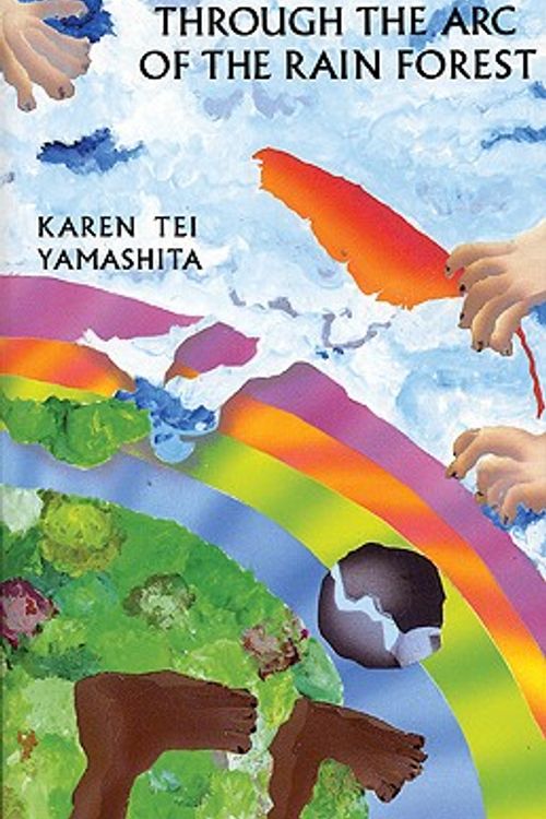 Cover Art for 9780918273826, Through the Arc of the Rain Forest by Karen Tei Yamashita