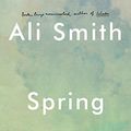 Cover Art for B07DT2RJY1, Spring: A Novel (Seasonal Quartet) by Ali Smith
