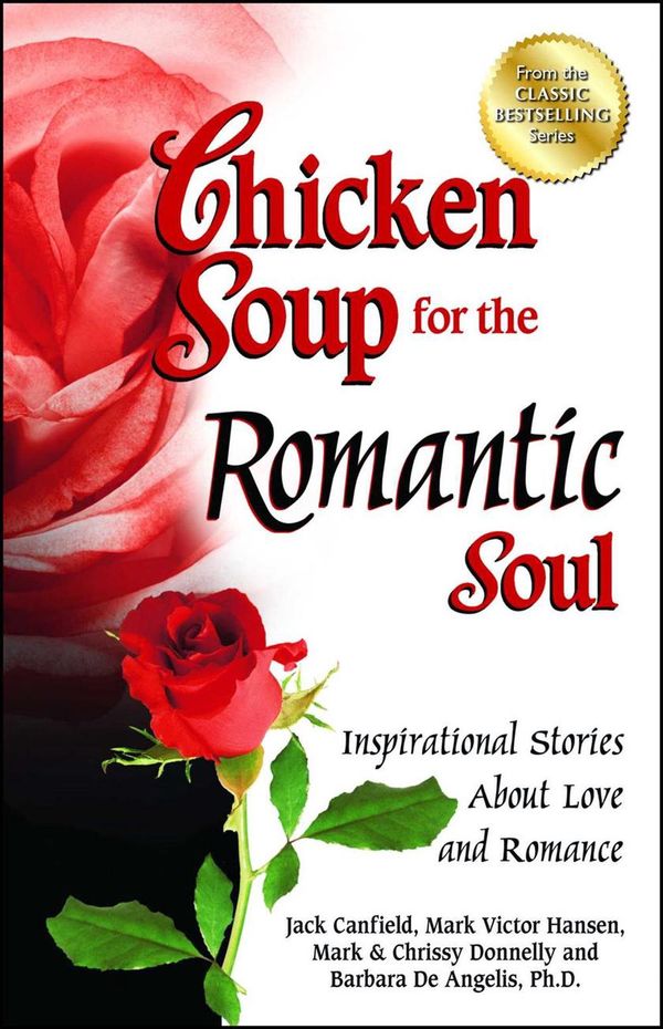 Cover Art for 9781623610067, Chicken Soup for the Romantic Soul: Inspirational Stories about Love and Romance by Jack Canfield