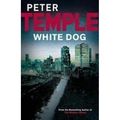 Cover Art for 9781847240835, White Dog by Peter Temple