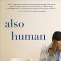 Cover Art for 9780465093731, Also Human: The Inner Lives of Doctors by Caroline Elton