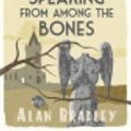 Cover Art for 9781409114246, Speaking from Among the Bones by Alan Bradley
