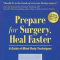 Cover Art for 9780964575721, Prepare for Surgery, Heal Faster by Peggy Huddleston