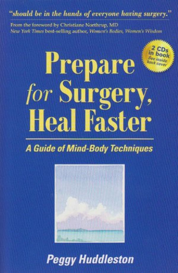 Cover Art for 9780964575721, Prepare for Surgery, Heal Faster by Peggy Huddleston