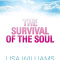 Cover Art for 9781848502185, The Survival of the Soul by Lisa Williams