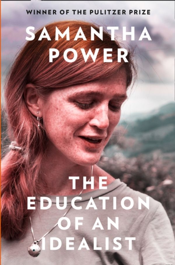 Cover Art for 9780008274900, The Education of an Idealist by Samantha Power