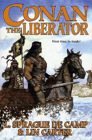 Cover Art for 9780765300706, Conan The Liberator by De Camp, L. Sprague, Lin Carter