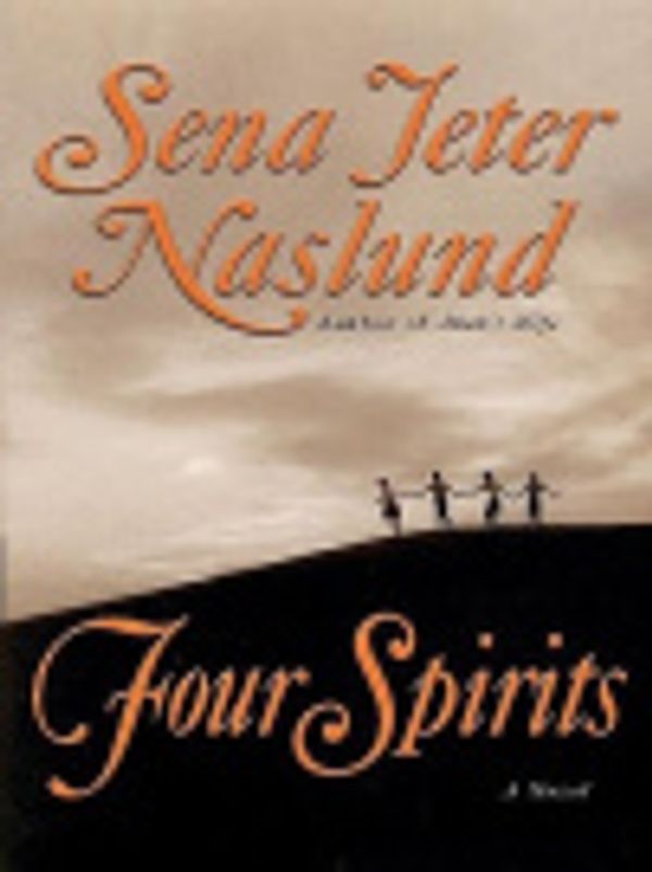 Cover Art for 9780060597542, Four Spirits by Sena Jeter Naslund