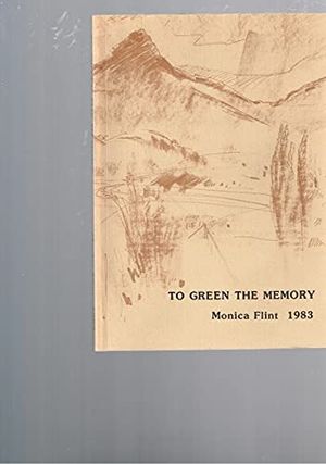 Cover Art for 9780959222807, To Green the memory: A story of the Green and Hatcliff families of Tidbinbilla by Monica Flint
