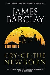 Cover Art for 9780575076204, The Cry of the Newborn by James Barclay