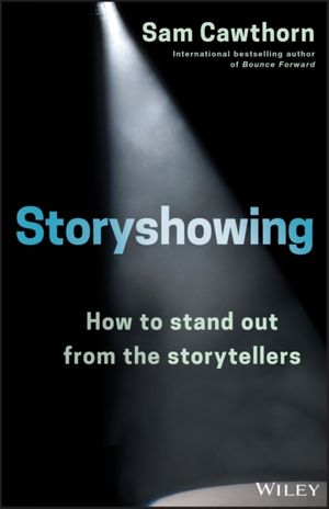 Cover Art for 9780730345886, StoryshowingHow to Stand Out from the Storytellers by Sam Cawthorn