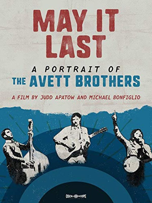 Cover Art for 0857490005882, May It Last: A Portrait of the Avett Brothers [Blu-ray] by Judd Apatow, Michael Bonfiglio,