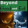 Cover Art for 9798617230361, Beyond Good and Evil by Friedrich Wilhelm Nietzsche by Wilhelm Nietzsche, Friedrich