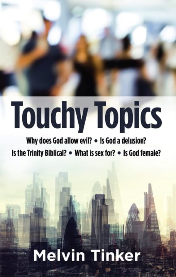 Cover Art for 9781783971794, Touchy Topics by Melvin Tinker