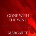 Cover Art for 1230000134026, Gone with the Wind by Margaret Mitchell