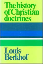 Cover Art for 9780851500515, History of Christian Doctrines by Louis Berkhof