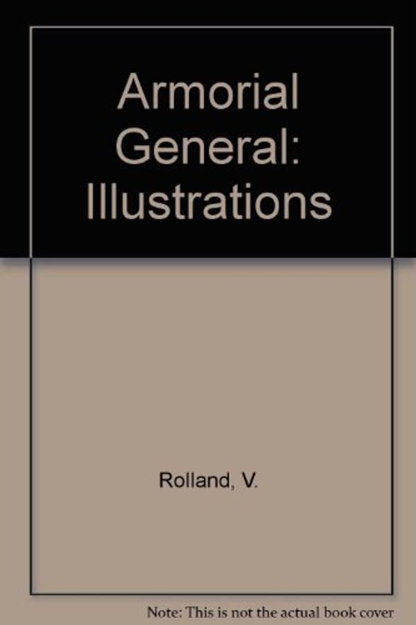 Cover Art for 9780900455209, Illustrations to the Armorial General by J.-B. Rietstap by Riefstap