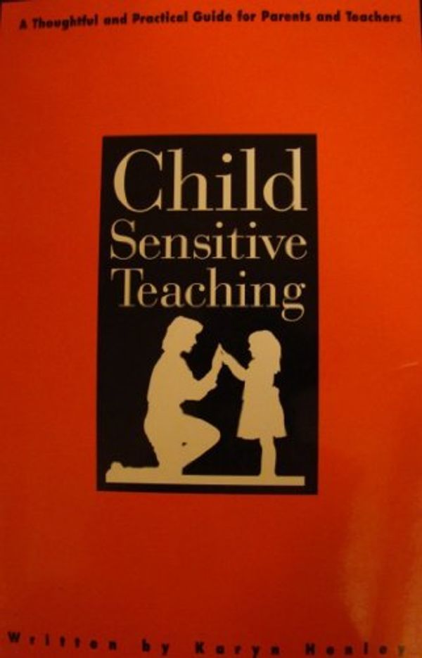 Cover Art for 9781879541221, Child-Sensitive Teaching by Henley, Karyn