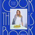Cover Art for 9780593138274, Cook This Book: Techniques That Teach and Recipes to Repeat by Molly Baz