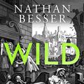 Cover Art for 9780857989987, Wild by Nathan Besser
