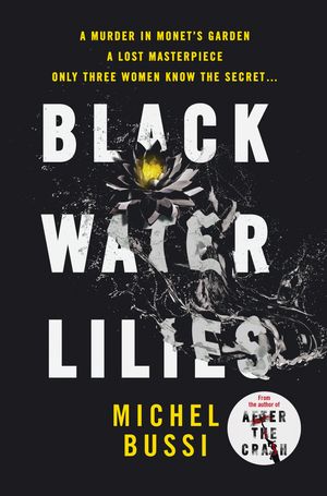 Cover Art for 9781474601757, Black Water Lilies: A stunning, twisty murder mystery by Michel Bussi