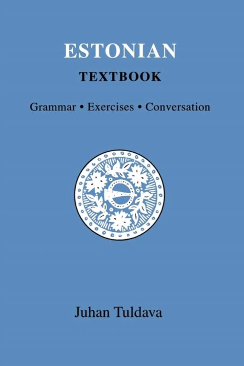 Cover Art for 9780933070547, Estonian Textbook: Grammar - Exercises - Conversation by Juhan Tuldava